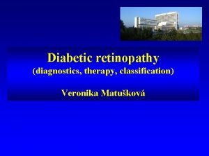 Diabetic retinopathy diagnostics therapy classification Veronika Matukov Diabetes