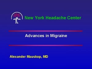 New York Headache Center Advances in Migraine Alexander