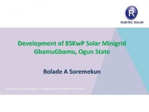 Development of 85 Kw P Solar Minigrid Gbamu