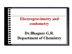 Electrogravimetry and coulometry