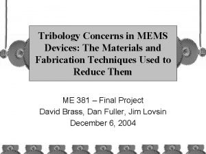 Tribology Concerns in MEMS Devices The Materials and