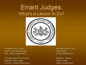 Errant Judges Whats a Lawyer to Do Honorable