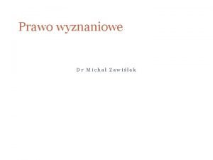 Prawo wyznaniowe Dr Micha Zawilak Pojcie prawa wyznaniowego