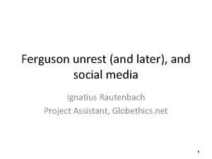 Ferguson unrest and later and social media Ignatius