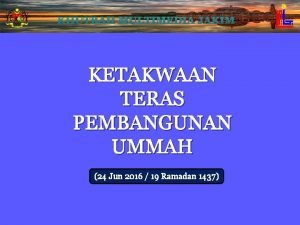 KHUTBAH MULTIMEDIA JAKIM KETAKWAAN TERAS PEMBANGUNAN UMMAH 24