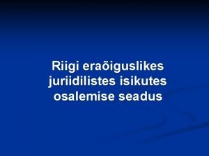 Riigi eraiguslikes juriidilistes isikutes osalemise seadus Riigi eraiguslikes