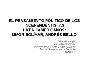 EL PENSAMIENTO POLTICO DE LOS INDEPENDENTISTAS LATINOAMERICANOS SIMN