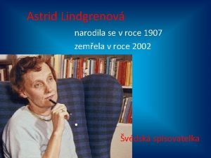 Astrid Lindgrenov narodila se v roce 1907 zemela