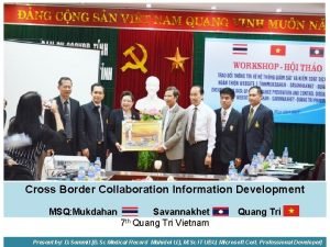 Cross Border Collaboration Information Development MSQ Mukdahan Savannakhet