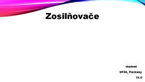 Zosilovae tudent SPE Pietany IV C Obsah Defincia