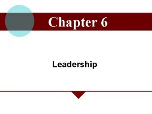 Chapter 6 Leadership Mc GrawHillIrwin Contemporary Management 5e