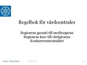 Regelbok fr vrdcentraler Regionens garanti till medborgarna Regionens