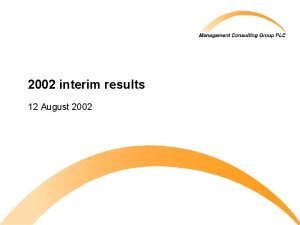 2002 interim results 12 August 2002 Important notice