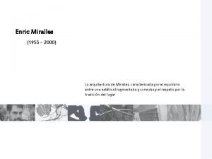 Enric Miralles 1955 2000 La arquitectura de Miralles