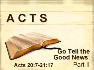 ACTS Go Tell the Good News Part II