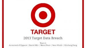 2013 Target Data Breach Team 4 Annamarie Filippone