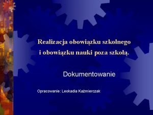 Realizacja obowizku szkolnego i obowizku nauki poza szko