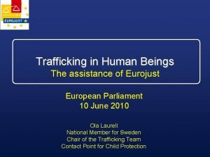 Trafficking in Human Beings The assistance of Eurojust