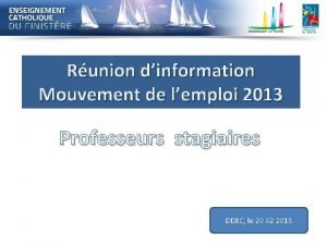 Runion dinformation Mouvement de lemploi 2013 Professeurs stagiaires