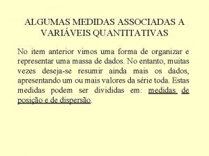 ALGUMAS MEDIDAS ASSOCIADAS A VARIVEIS QUANTITATIVAS No item