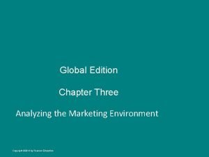 Global Edition Chapter Three Analyzing the Marketing Environment