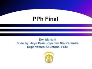 PPh Final Dwi Martani Slide by Jayu Pramudya