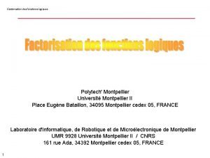 Factorisation des fonctions logiques Polytech Montpellier Universit Montpellier