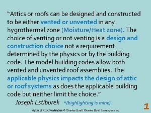 Attics or roofs can be designed and constructed