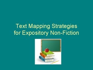 Text Mapping Strategies for Expository NonFiction Expository NonFiction