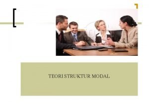 TEORI STRUKTUR MODAL Definisi Modal Kerja Konsep Kuantitatif