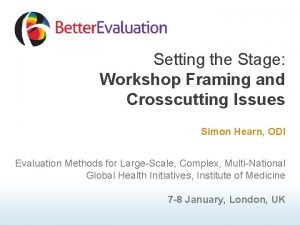 Setting the Stage Workshop Framing and Crosscutting Issues