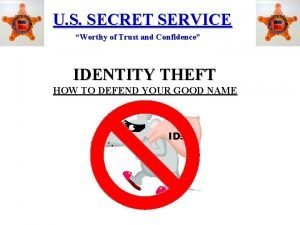 U S SECRET SERVICE Worthy of Trust and