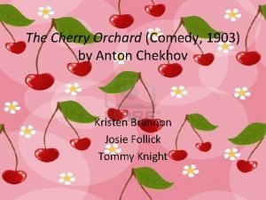 The Cherry Orchard Comedy 1903 by Anton Chekhov