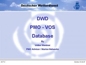 DWD PMO VOS Database By Volker Weidner PMO