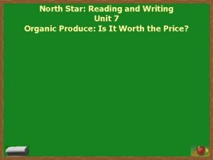 North Star Reading and Writing Unit 7 Organic