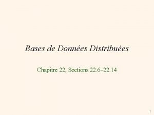 Bases de Donnes Distribues Chapitre 22 Sections 22
