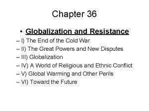 Chapter 36 globalization and resistance