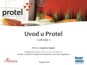 Uvod u Protel Lekcija 1 Prof dr Angelina