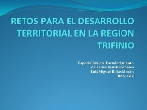 RETOS PARA EL DESARROLLO TERRITORIAL EN LA REGION