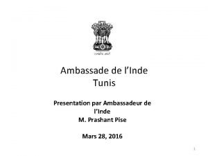 Ambassade de lInde Tunis Presentation par Ambassadeur de