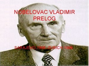 NOBELOVAC VLADIMIR PRELOG SARAJEVO 1906 ZURICH 1998 KOLOVANJE