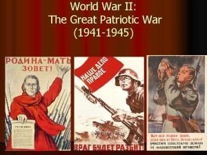 World War II The Great Patriotic War 1941