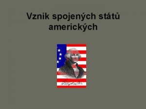 Vznik spojench stt americkch potky osdlen kolem roku