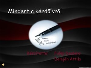 Mindent a krdvrl Ksztette Flp Szabina Demjn Attila