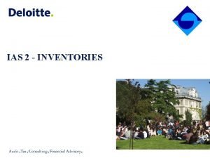 IAS 2 INVENTORIES Objective and Scope OBJECTIVE The