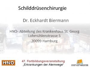 Schilddrsenchirurgie Dr Eckhardt Biermann HNO Abteilung des Krankenhaus