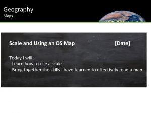 Geography Maps Scale and Using an OS Map