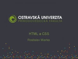 HTML a CSS Rostislav Miarka HTML Hyper Text
