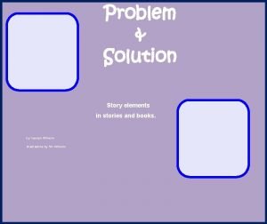 Problem Solution Story elements in stories and books