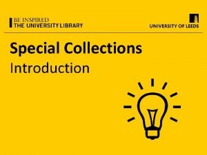 Special Collections Introduction What is Special Collections Over